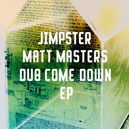 Jimpster & Matt Masters - Dub Come Down EP / Freerange Records