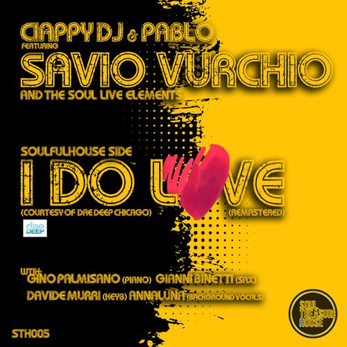 Ciappy DJ & Pablo - I do love (Soulful House side) (feat. Savio Vurchio) / Soul Treasure House