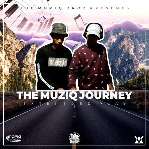 The Muziq Broz - The Muziq Journey / Mafia Natives Recordings ...