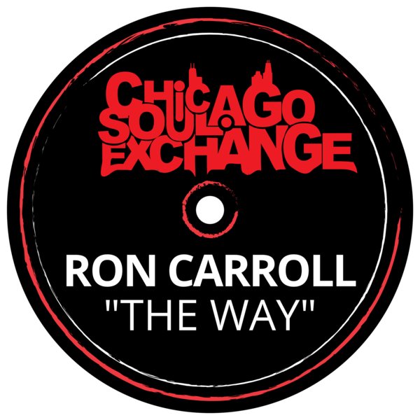 Ron Carroll - The Way / Chicago Soul Exchange