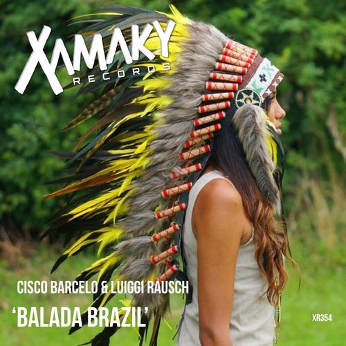 Cisco Barcelo & Luiggi Rausch - Balada Brazil / Xamaky Records