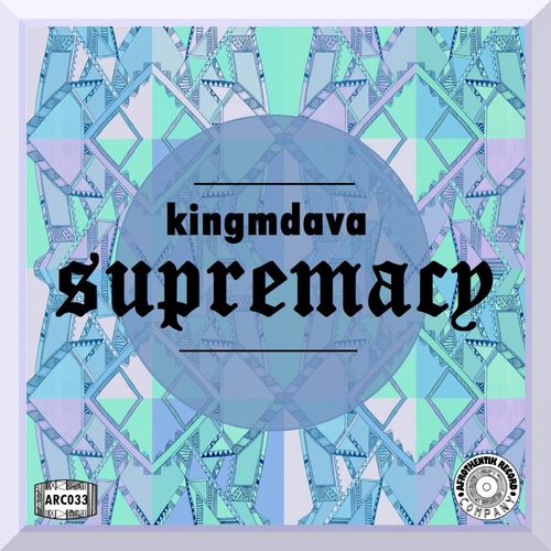 KingMdava - Supremacy / Afrothentik Record Company