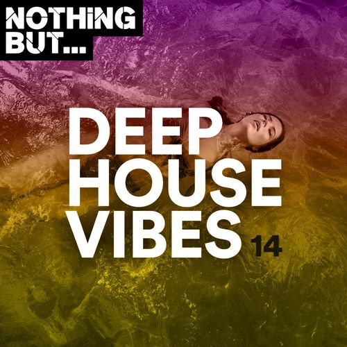 VA - Nothing But... Deep House Vibes, Vol. 14 / Nothing But