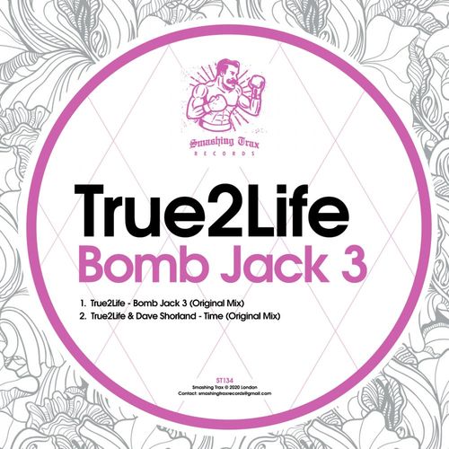 True2Life - Bomb Jack 3 / Smashing Trax Records