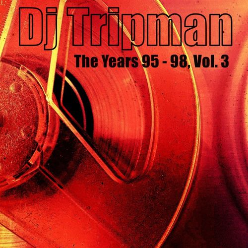 Dj Tripman - The years 95 - 98, Vol.3 / Vier Deep Digital