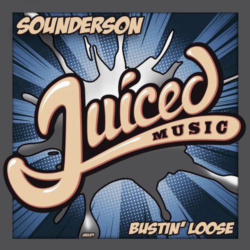 Sounderson - Bustin' Loose / Juiced Music