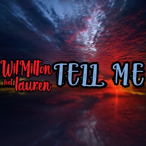 Wil Milton feat. Lauren - Tell Me / Path Life Music