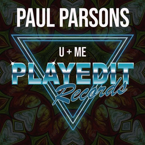 Paul Parsons - U & Me / PLAYEDiT Records