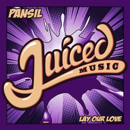 Pansil - Lay Our Love / Juiced Music