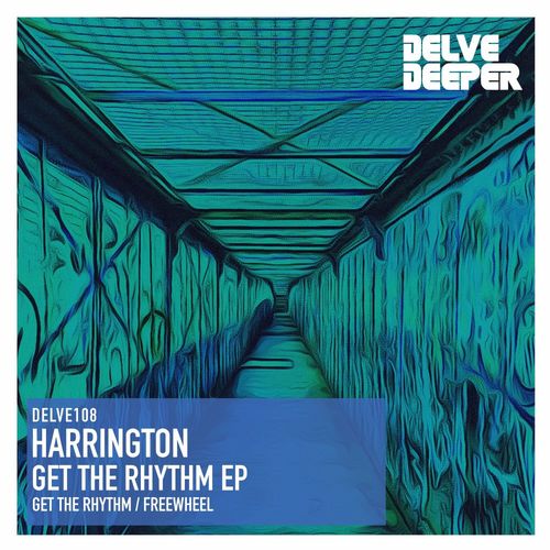 Harrington - Get The Rhythm E.P. / Delve Deeper Recordings