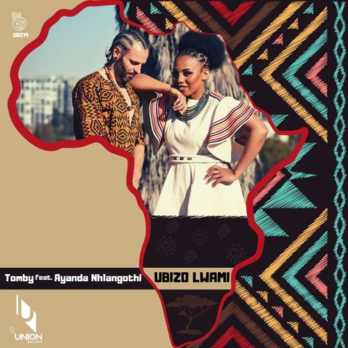 Tomby ft Ayanda Nhlangothi - Ubizo Lwami / Union Records