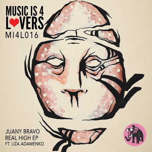 Juany Bravo - Real High EP / Music is 4 Lovers