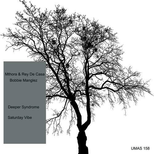 Mthora, Rey De Casa, Bobbie Manglez - Saturday Vibe / Uno Mas Digital Recordings