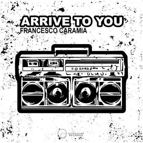 Francesco Caramia - Arrive To You / Sound-Exhibitions-Records
