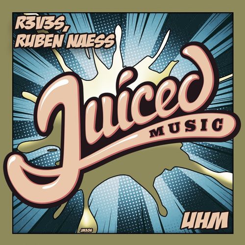 R3v3s & Ruben Naess - Uhm / Juiced Music