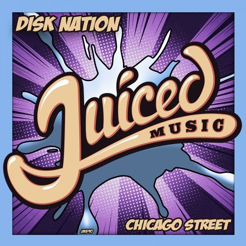 Disk nation - Chicago Street / Juiced Music