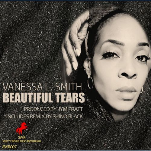 Vanessa L. Smith - Beautiful Tears / Smitty Workhorse Recordings