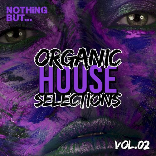 VA - Nothing But... Organic House Selections, Vol. 02 / Nothing But