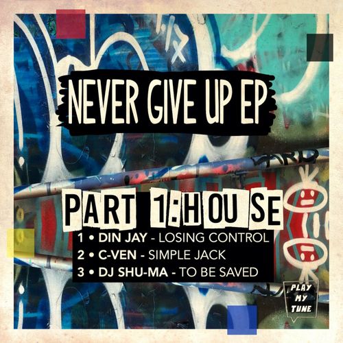 VA - NEVER GIVE UP PART 1 : HOUSE / Play My Tune