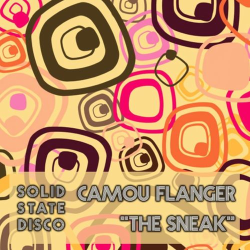 Camou Flanger - The Sneak / Solid State Disco