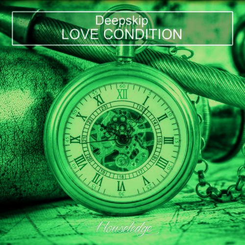 Deepskip - Love Condition / Houseledge