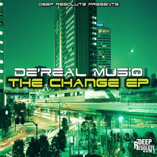 De'Real Musiq - The Change EP / Deep Resolute (PTY) LTD