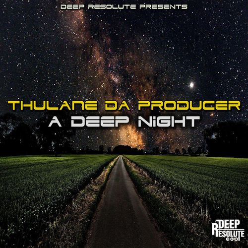 Thulane Da Producer - A Deep Night / DEEP RESOLUTE (PTY) LTD