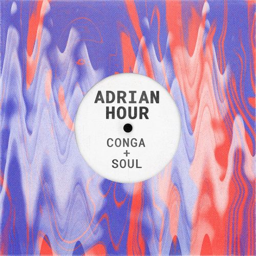 Adrian Hour - Conga & Soul / Get Physical Music