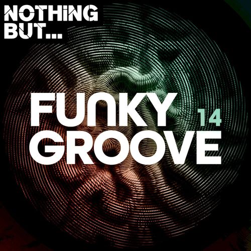 VA - Nothing But... Funky Groove, Vol. 14 / Nothing But