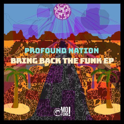 Profound Nation - Bring Back the Funk / Mofunk Records