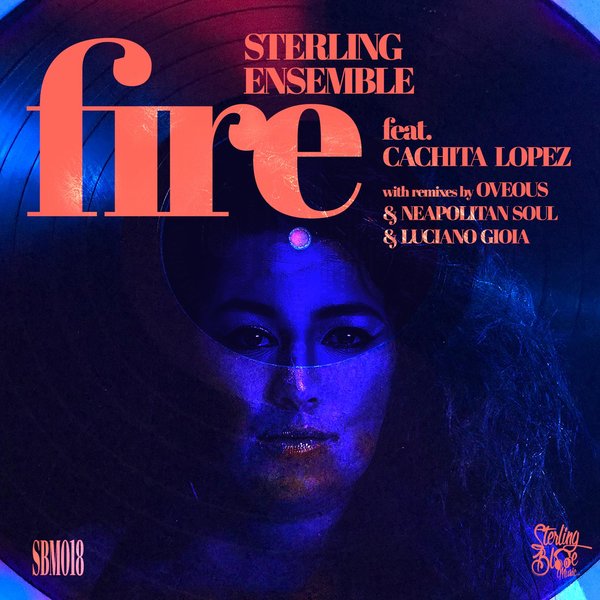 Sterling Ensemble feat. Cachita Lopez - Fire / Sterling Blue Music