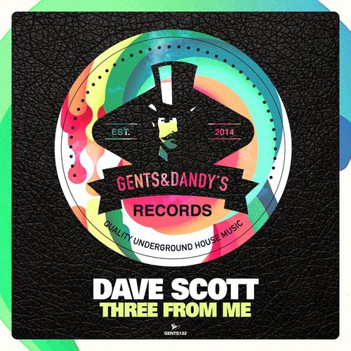 Dave Scott - Three From Me / Gents & Dandy's