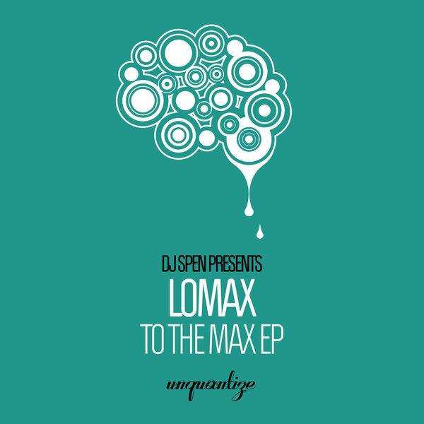 Lomax (CH) - To The Max EP / Unquantize