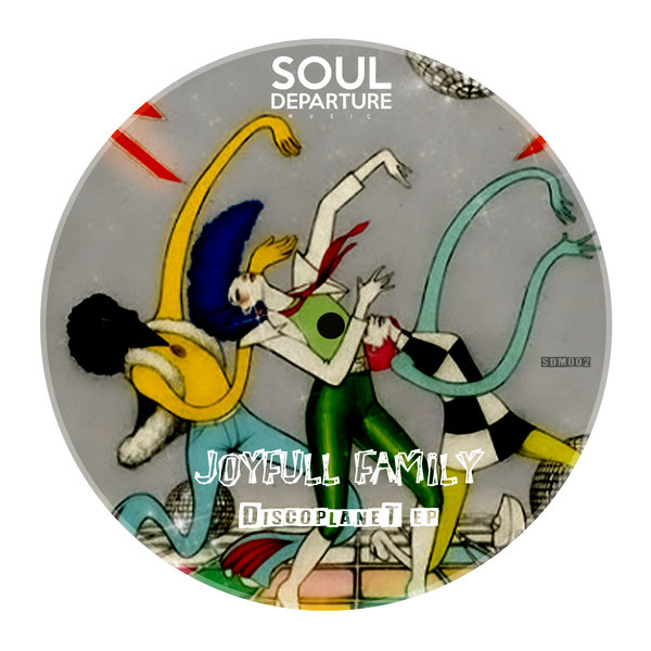 Joyfull Family - Discoplanet EP / Soul Departure Music