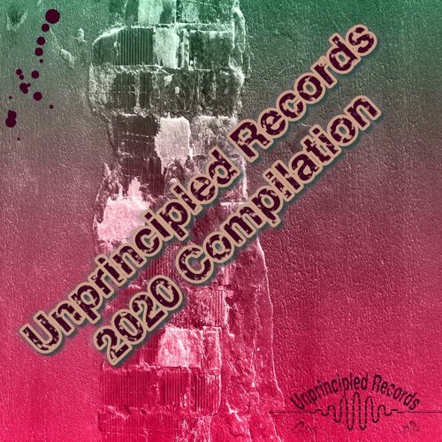 VA - Unprincipled Records 2020 Compilation / Unprincipled Records