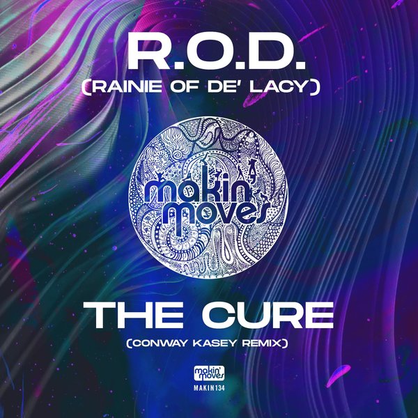 R.O.D (Rainie Of De' Lacy) - The Cure (Conway Kasey Remix) / Makin Moves