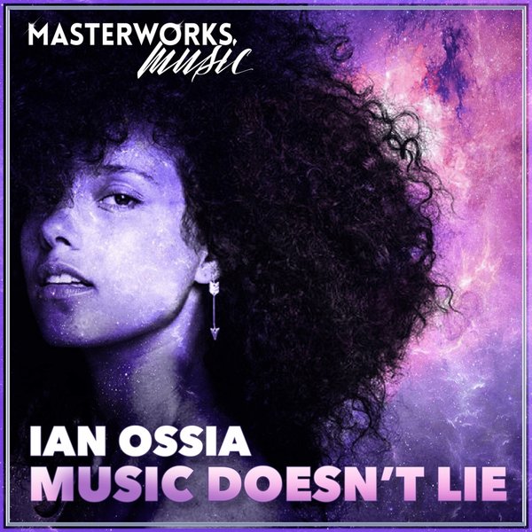 Ian Ossia - Music Doesn't Lie / Masterworks Music
