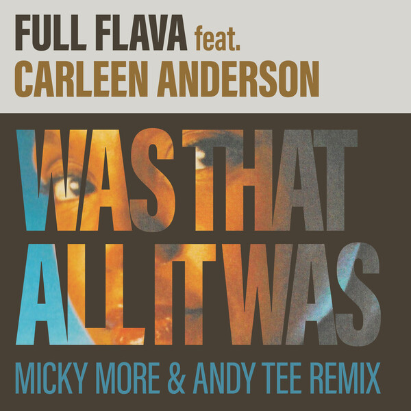 Full Flava ft Carleen Anderson - Was That All It Was / Dome Records Ltd