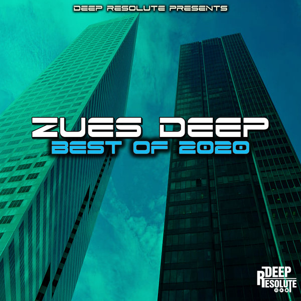Zues Deep - Best Of 2020 / Deep Resolute (PTY) LTD