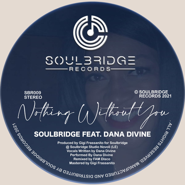 Soulbridge feat. Dana Divine - Nothing Without You / Soulbridge Records
