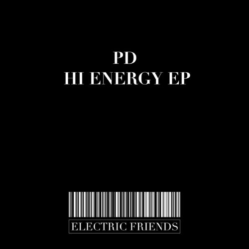 PD - Hi Energy EP / ELECTRIC FRIENDS MUSIC