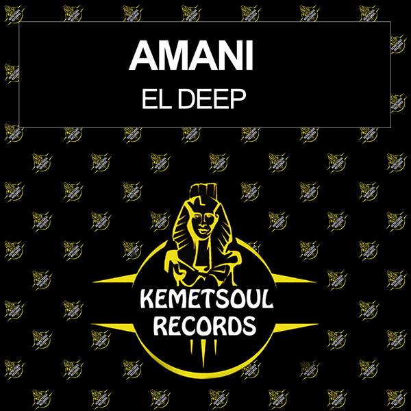 El Deep - Amani / Kemet Soul Records