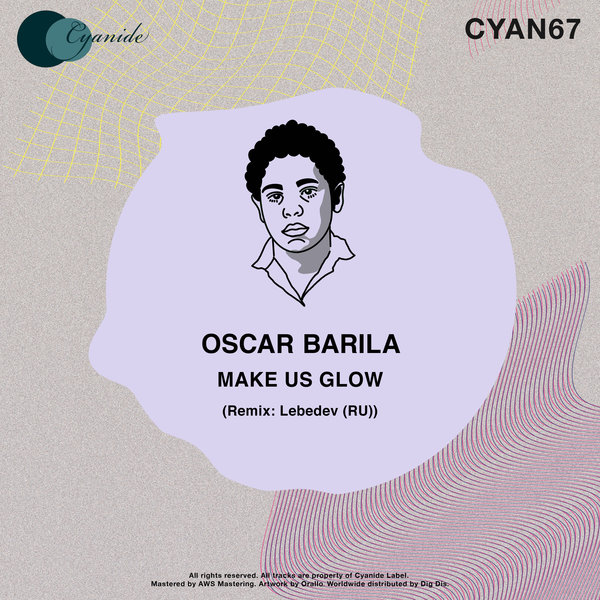 Oscar Barila - Make Us Glow / Cyanide Records