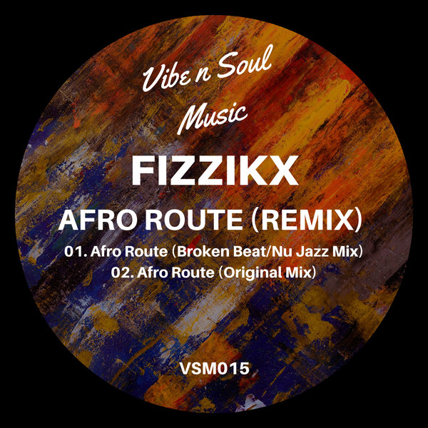 Fizzikx - Afro Route (Remix) / Vibe n Soul Music