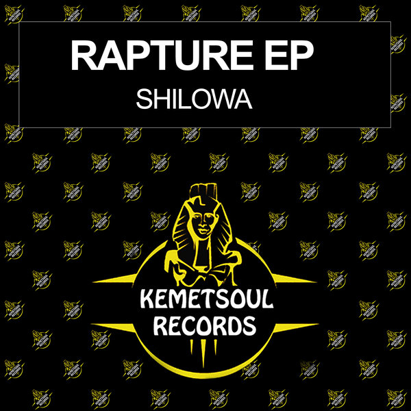 Shilowa - Rapture EP / Kemet Soul Records