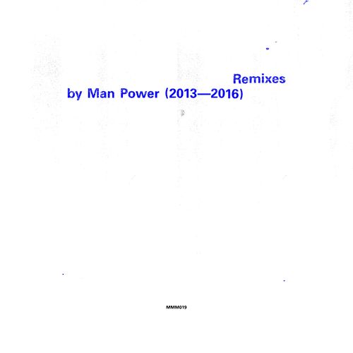 Man Power - Remixes by Man Power (2013 - 2016) / Me Me Me