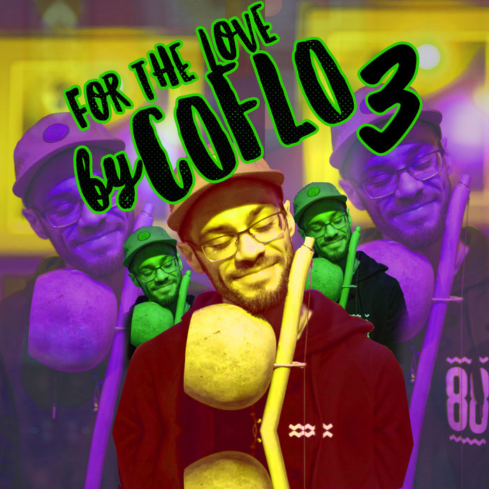 Coflo - For The Love pt. 3 / Bandcamp