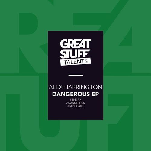 Alex Harrington - Dangerous EP / Great Stuff Talents