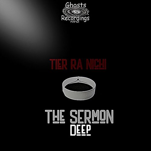 Tier Ra Nichi - The Sermon Deep / Ghost Recordings NYC