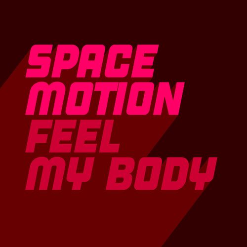Space Motion - Feel My Body / Glasgow Underground